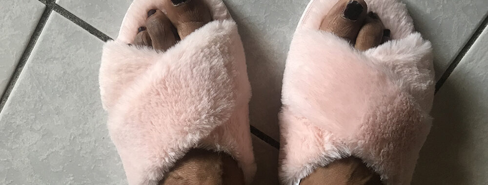 Pink fuzzy slippers... part of self-care!